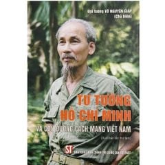 Tư Tưởng Hồ Chí Minh Và Con Đường Cách Mạng Việt Nam (Xuất Bản Lần Thứ Tám) - Đại Tướng Võ Nguyên Giáp (Chủ Biên)