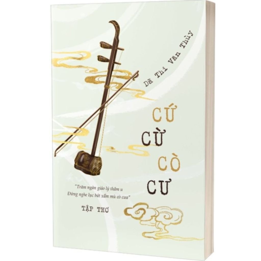 Cứ Cừ Cò Cư – Dã Thi Văn Thùy
 - Dã Thi Văn Thùy