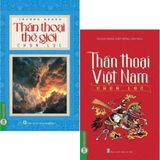 Combo 2 Cuốn Thần Thoại Thế Giới Chọn Lọc + Thần Thoại Việt Nam Chọn Lọc 