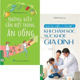  Combo 2 Cuốn Những Điều Cần ( Biết Trong Ăn Uống + Khi Chăm Sóc Sức Khỏe Gia Đình ) 