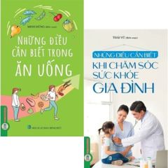 Combo 2 Cuốn Những Điều Cần ( Biết Trong Ăn Uống + Khi Chăm Sóc Sức Khỏe Gia Đình )