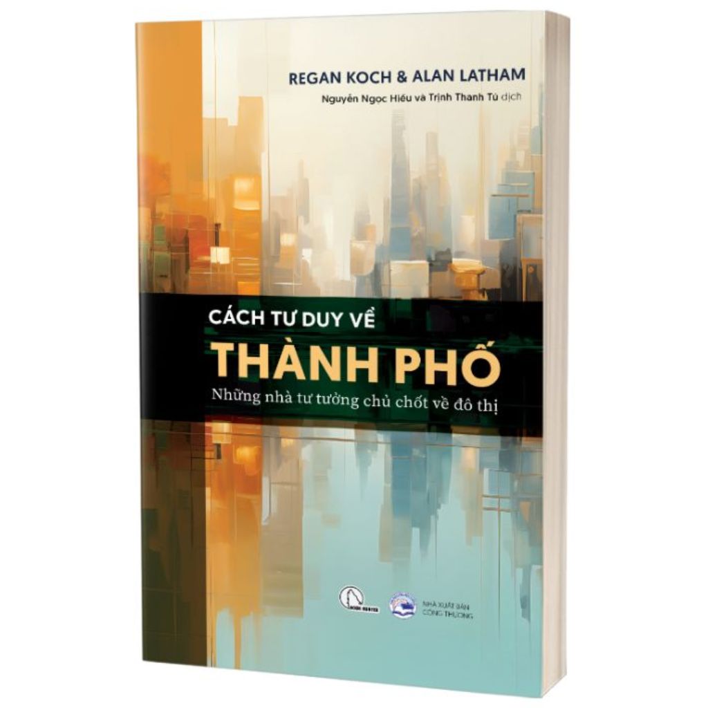 Cách Tư Duy Về Thành Phố - Regan Koch & Alan Latham
