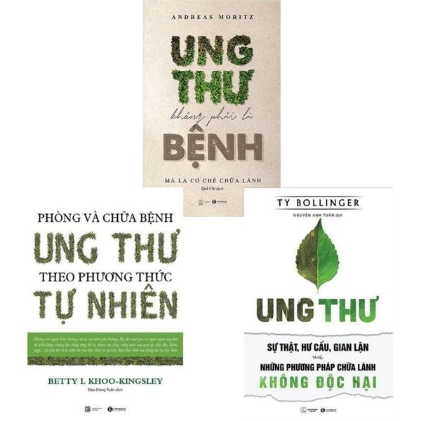  Combo 3 Cuốn Hiểu Về Ung Thư ( Phòng Và Chữa Bệnh Ung Thư Theo Phương Pháp Tự Nhiên + Ung Thư- Sự Thật, Hư Cấu, Gian Lận Và Những Phương Pháp Chữa Lành Không Độc Hại + Ung Thư Không Phải Là Bệnh ) 