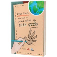 Một Lịch Sử Phát Minh Ra Nhân Quyền - Lynn Hunt