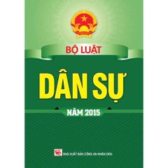 Bộ Luật Dân Sự Năm 2015 (NXBLĐ) - Quốc Hội