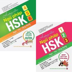 Combo Hướng Dẫn Ngữ Pháp HSK ( 1 - 2 - 3 + 4 - 5 - 6 ( Học - Thi - Ứng Dụng )