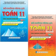 Combo 2 Cuốn Bồi Dưỡng Năng Lực Toán 11 ( Tập 1 + 2 )