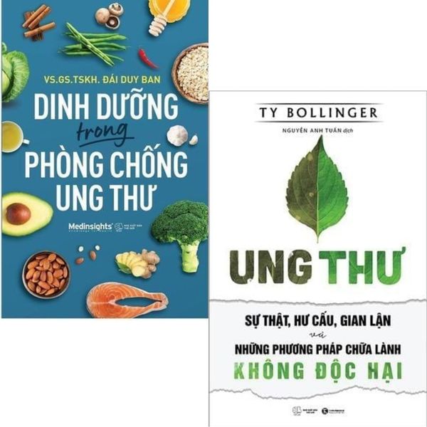  Combo 2 Cuốn Dinh Dưỡng Trong Phòng Chống Ung Thư + Ung Thư- Sự Thật, Hư Cấu, Gian Lận Và Những Phương Pháp Chữa Lành Không Độc Hại 