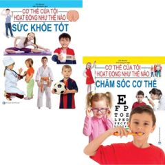 Combo 2 Cuốn Cơ Thể Của Tôi Hoạt Động Như Thế Nào ( Sức Khỏe Tốt + Chăm Sóc Cơ Thể )