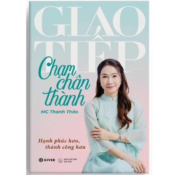  Giao Tiếp Chạm Chân Thành - MC Thanh Thảo 