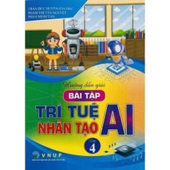 Hướng Dẫn Giải Bài Tập Trí Tuệ Nhân Tạo AI - Lớp 4 - Trần Đức Huyên