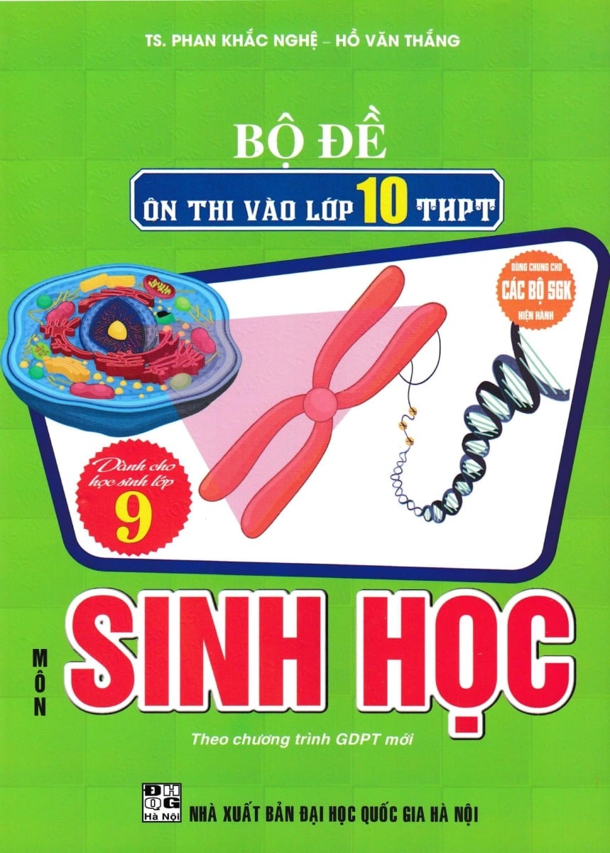 Bộ Đề Ôn Thi Vào Lớp 10 Thpt Môn Sinh Học (Dùng Chung Cho Các Bộ Sgk Hiện Hành) - Phan Khắc Nghệ
