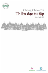 Thiền Đạo Tu Tập - Chang Chen-Chi