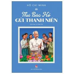 Thư Bác Hồ Gửi Thanh Niên - Hồ Chí Minh, Lê Minh Hải