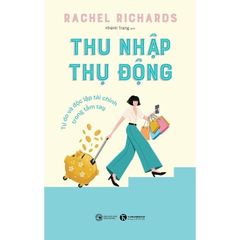 Thu Nhập Thụ Động - 
Rachel Richards