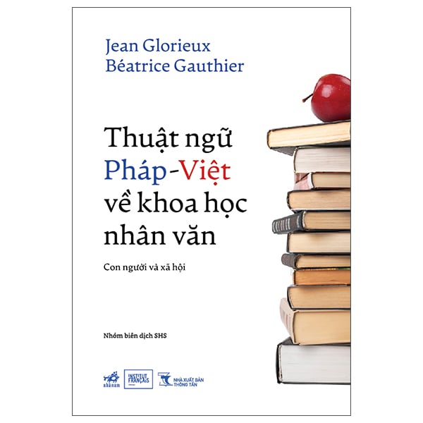 Thuật Ngữ Pháp-Việt Về Khoa Học Nhân Văn - Con Người Và Xã Hội - Jean Glorieux, Besatrice Gauthier