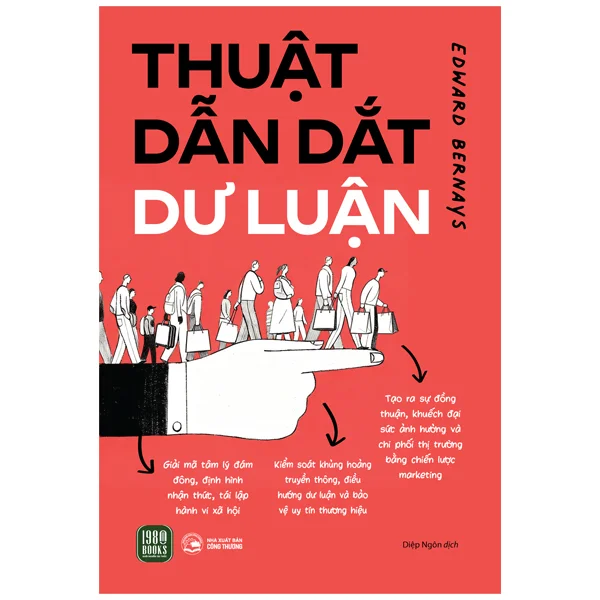 Thuật Dẫn Dắt Dư Luận - Edward Bernays