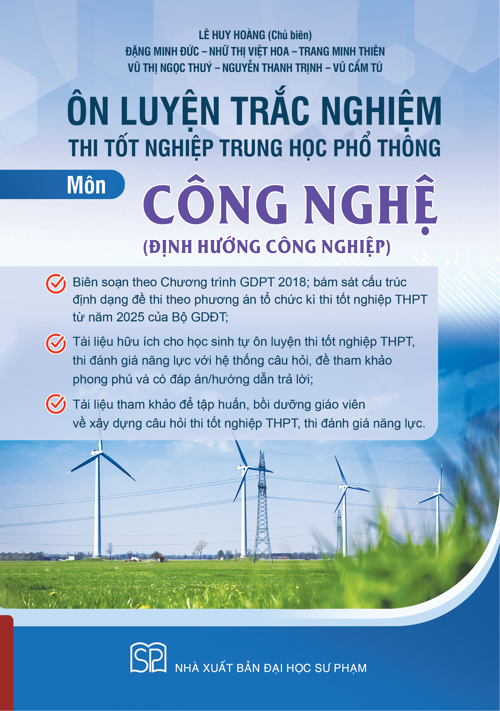 Ôn Luyện Trắc Nghiệm Thi Tốt Nghiệp Trung Học Phổ Thông Môn Công Nghệ - Định Hướng Công Nghiệp - Lê Huy Hoàng (Chủ biên)