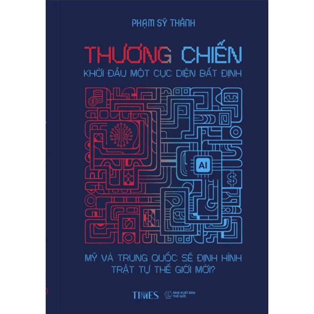 Thương Chiến - Khởi Đầu Một Cục Diện Bất Định - Phạm Sỹ Thành
