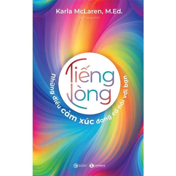  Tiếng Lòng - Những Điều Cảm Xúc Đang Cố Nói Với Bạn -  Karla McLaren 