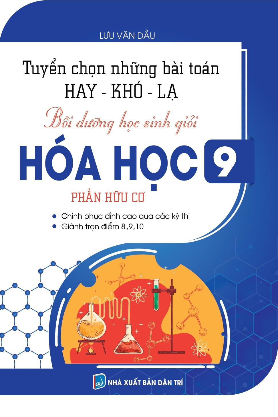 Tuyển Chọn Những Bài Toán Hay - Khó - Lạ - Bồi Dưỡng Học Sinh Giỏi Hóa Học 9  - Phần Hữu Cơ - Lưu Văn Dầu