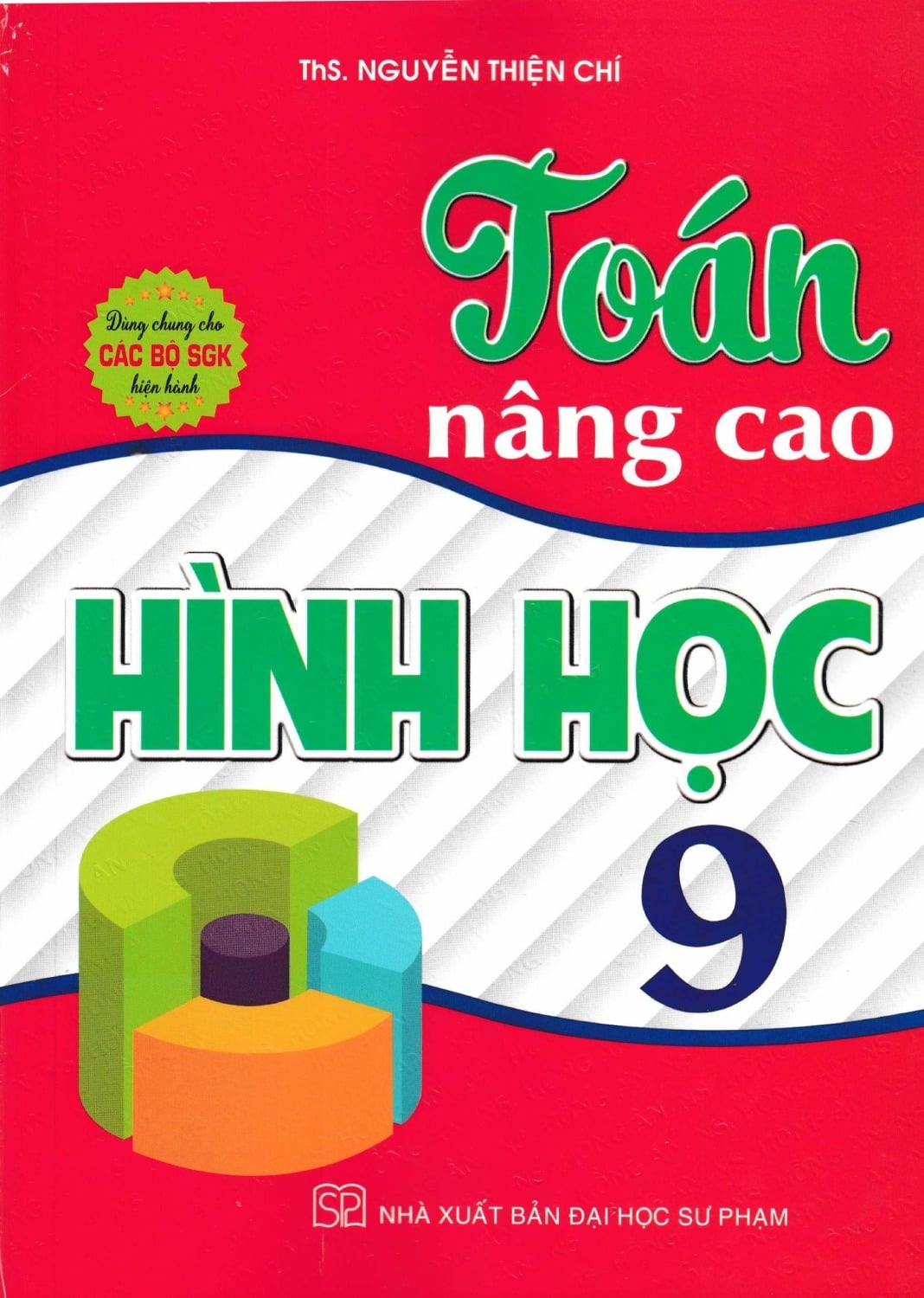 Toán Nâng Cao Hình Học 9 (Dùng Chung Cho Các Bộ Sgk Hiện Hành) - Nguyễn Thiện Chí