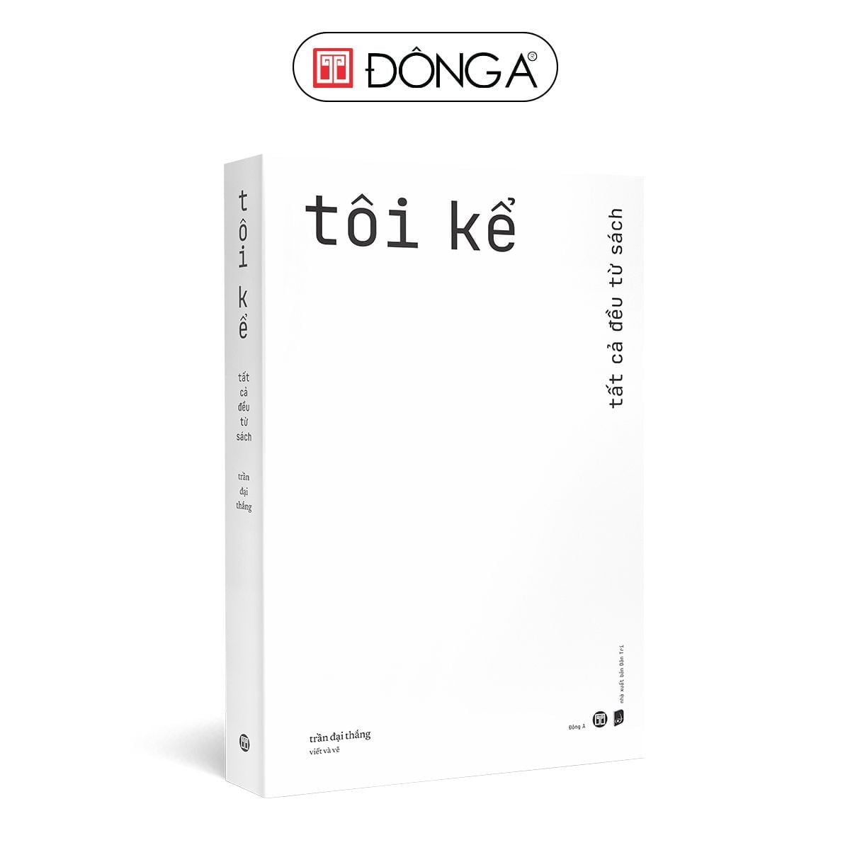 Tôi Kể - Tất Cả Đều Từ Sách - Trần Đại Thắng