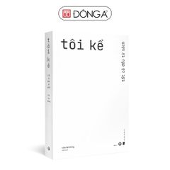 Tôi Kể - Tất Cả Đều Từ Sách - Trần Đại Thắng