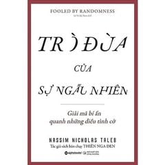 Trò Đùa Của Sự Ngẫu Nhiên - Nassim Nicholas Taleb