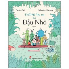 Trường Dạy Vẽ Của Đậu Nhỏ - Davide Cali, Sébastien Mourrain