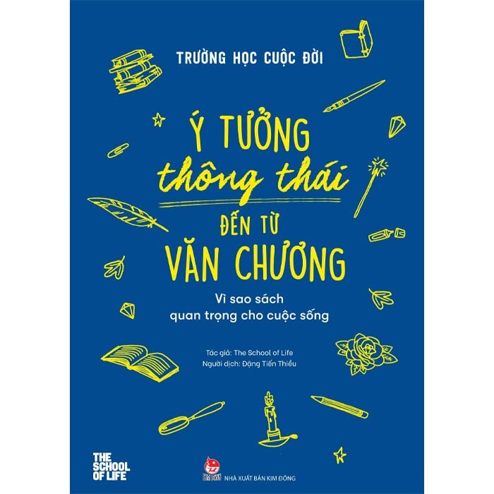 Trường Học Cuộc Đời - Ý Tưởng Thông Thái Đến Từ Văn Chương - The School of Life