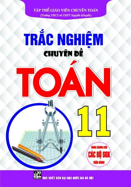 Trắc Nghiệm Chuyên Đề Toán 11 (Dùng Chung Cho Các Bộ SGK Hiện Hành) - Tập Thể GV Nguyễn Khuyến