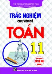 Trắc Nghiệm Chuyên Đề Toán 11 (Dùng Chung Cho Các Bộ SGK Hiện Hành) - Tập Thể GV Nguyễn Khuyến