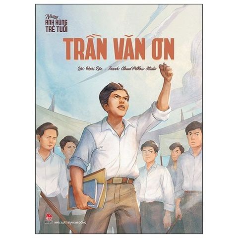  Combo 13 Quyển Những Anh Hùng Trẻ Tuổi ( Lý Tự Trọng + Chị Sáu Ở Côn Đảo + Kim Đồng + Nguyễn Văn Trỗi + Vừ A Dính + Trần Văn Ơn + Nguyễn Bá Ngọc + Võ Thị Sáu + Phan Đình Giót + Tô Vĩnh Diện + Mạc Thị Bưởi + Bế Văn Đàn + Mười Cô Gái Ngã Ba Đồng Lộc ) 