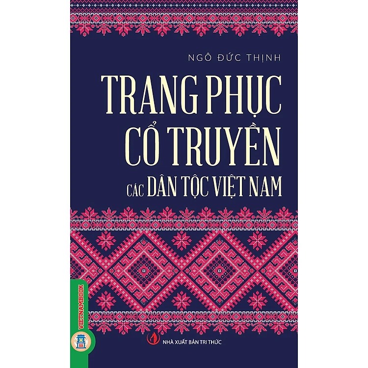 Trang Phục Cổ Truyền Các Dân Tộc Việt Nam - GS.TS. Ngô Đức Thịnh