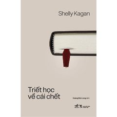 Triết Học Về Cái Chết - Shelly Kagan