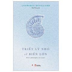 Triết Lý Nhỏ Về Biển Lớn - Laurence Devillairs