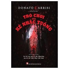 Combo 7 Quyển Của Tác Giả Donato Carrisi ( Cô Gái Trong Sương Mù + Người Điều Khiển Mê Cung + Thợ Săn Bóng Tối + Tòa Án Linh Hồn + Trò Chơi Của Kẻ Nhắc Tuồng + Kẻ Nhắc Tuồng + Người Ru Ngủ )