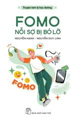Truyện Tâm Lý Học Đường - Fomo - Nỗi Sợ Bị Bỏ Lỡ

 - Nguyễn Hạnh, Nguyễn Duy Linh