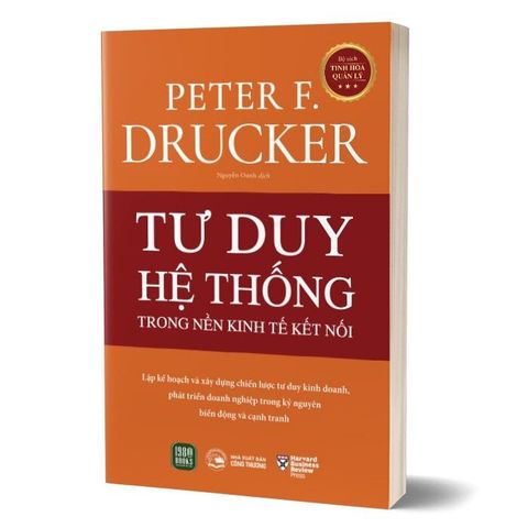  Tư Duy Hệ Thống Trong Nền Kinh Tế Kết Nối - Peter F. Drucker 