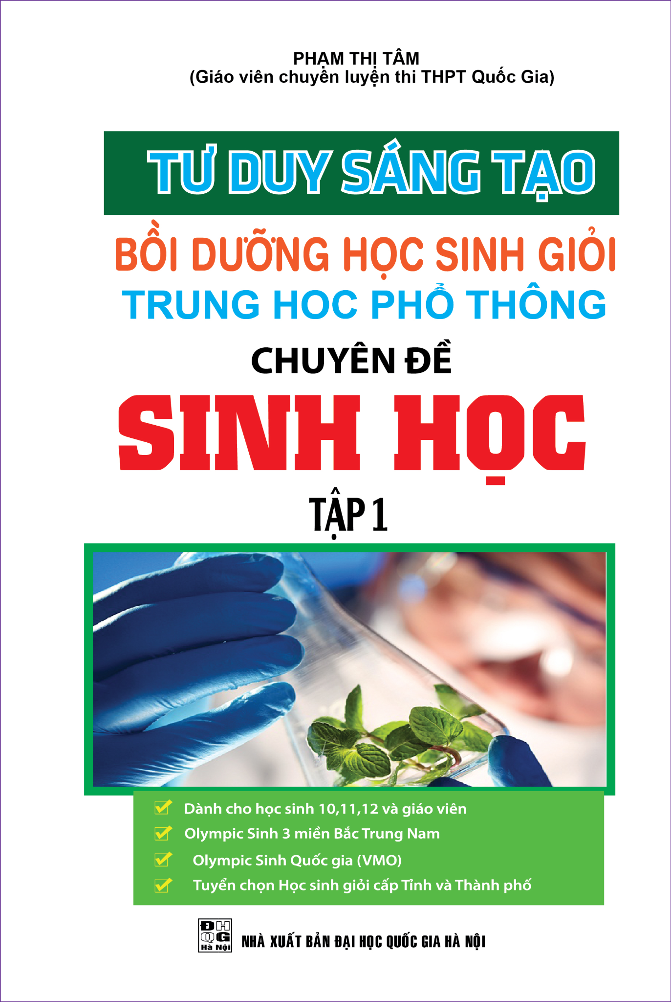 Tư Duy Sáng Tạo Bồi Dưỡng Học Sinh Giỏi Trung Học Phổ Thông Chuyên Đề Sinh Học - Tập 1 - Phạm Thị Tâm