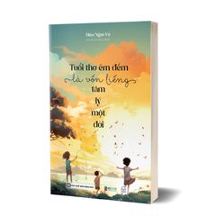 Tuổi Thơ Êm Đềm Là Vốn Liếng Tâm Lý Một Đời - Diêu Ngạn Vũ