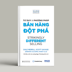 Tư Duy và Phương Pháp Bán Hàng Đột Phá - Strikingly Different Selling - Nhiều Tác Giả