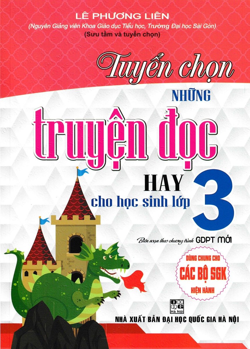 Tuyển Chọn Những Truyện Đọc Hay Cho Học Sinh Lớp 3 (Dùng Chung Cho Các Bộ Sgk Hiện Hành) - Lê Phương Liên