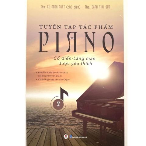  Combo 2 Tập Tuyển Tập Tác Phẩm Piano Cổ Điển-Lãng Mạn Được Yêu Thích - ThS Đặng Thái Sơn, ThS Cù Minh Nhật 