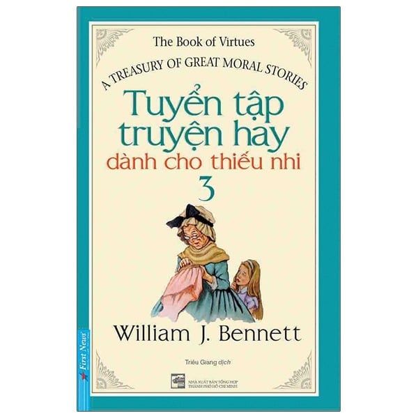  { Trưng Bày } Tuyển Tập Truyện Hay Dành Cho Thiếu Nhi 3 - Villiam J Bennett 