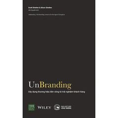 Unbranding - Xây Dựng Thương Hiệu Bền Vững Từ Trải Nghiệm Khách Hàng - Nhiều Tác Giả
