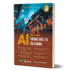 Combo 3 Cuốn Sách Tài Chính Thực Chiến ( AI Ứng Dụng Trong Đầu Tư Tài Chính + Phân Tích Dòng Tiền Trong Đầu Tư Bất Động Sản + Kỹ Thuật Phân Tích Đầu Tư Chứng Khoán )