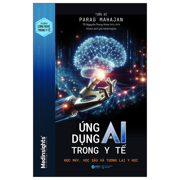 Ứng Dụng AI Trong Y Tế - Học Máy, Học Sâu và Tương Lai Y Học - Nhiều Tác Giả