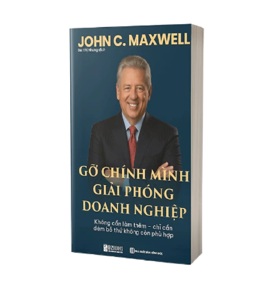  Gỡ Chính Mình – Giải Phóng Doanh Nghiệp - John C. Maxwell 